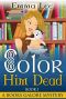 [A Books Galore Mystery 01] • Color Him Dead